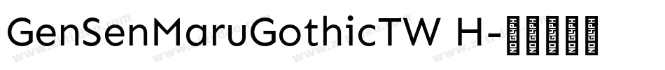 GenSenMaruGothicTW H字体转换